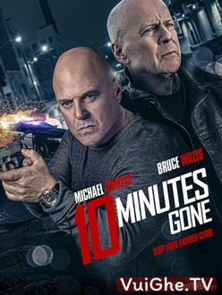 10 Phút Sống Còn - 10 Minutes Gone (2019)