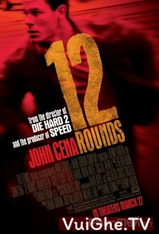 12 Vòng Sinh Tử - 12 Rounds (2009)