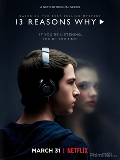 13 Lý Do Tại Sao (Phần 1) - 13 Reasons Why (Season 1) (2017)