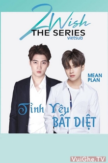 [Phim BL] Tình Yêu Bất Diệt - 2Wish The Series (2019)