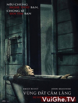 Vùng Đất Câm Lặng - A Quiet Place (2018)