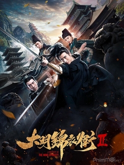 Minh Triều Cẩm Y Vệ 2 - A Security of the Ming Dynasty 2 (2017)