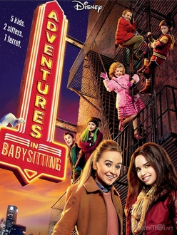 Bảo mẫu phiêu lưu ký - Adventures in Babysitting (2016)