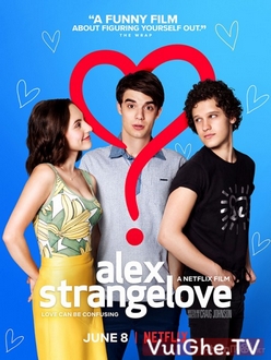 Tình Yêu Kỳ Lạ - Alex Strangelove (2018)