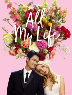 Suốt Cuộc Đời - All My Life (2020)