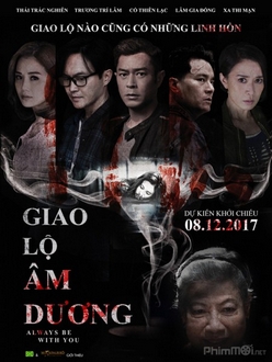 Giao Lộ Âm Dương - Always Be with You (2017)