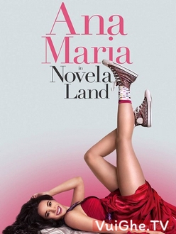 Ana Maria Trong Phim - Ana Maria in Novela Land (2015)