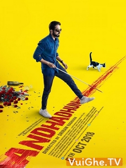 Chàng Mù Số Nhọ - Andhadhun (2018)