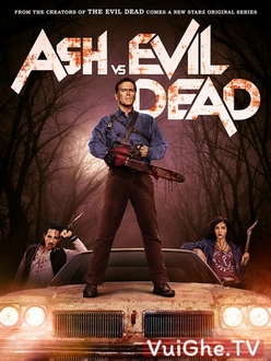 Ash và Ma cây (Phần 1) - Ash vs Evil Dead (Season 1) (2015)