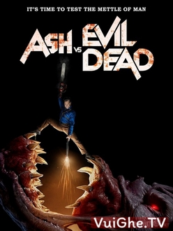 Ash và Ma cây (Phần 3) - Ash vs Evil Dead (Season 3) (2018)