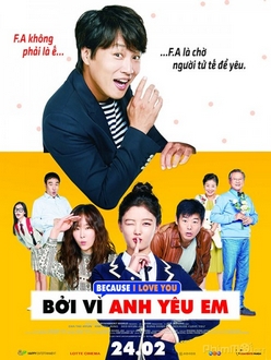 Bởi Vì Anh Yêu Em - Because I Love You (2017)