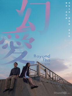 Hơn Cả Giấc Mơ - Beyond the Dream (2020)