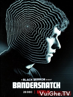 Gương Đen: Kỳ Ảo - Black Mirror: Bandersnatch (2018)