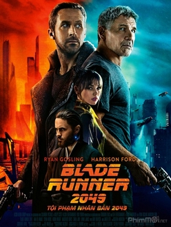 Tội Phạm Nhân Bản 2049 - Blade Runner 2049 (2017)