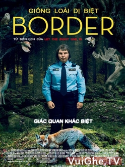 Giống Loài Dị Biệt Full HD VietSub - Border (2018)