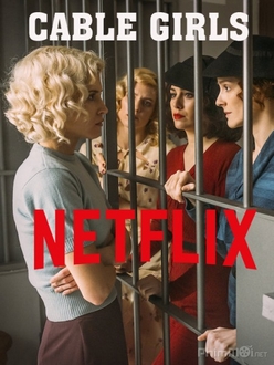 Những Cô Gái ( Phần 4) - Cable Girls (Season 4), (2017)