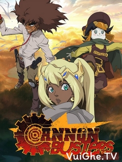 Khắc Tinh Đại Pháo - Cannon Busters (2019)