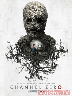 Kênh Số 0 (Phần 1) - Channel Zero (Season 1) (2016)