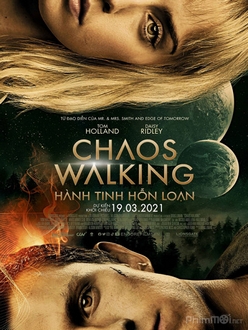 Hành Tinh Hỗn Loạn - Chaos Walking (2021)