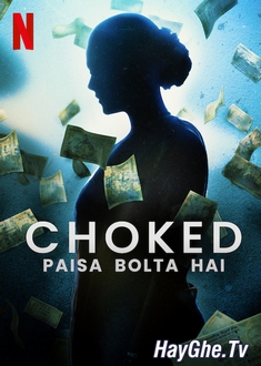 Bóp Nghẹt - Choked: Paisa Bolta Hai (2020)