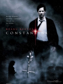 Người Đến Từ Địa Ngục (Kẻ Cứu Rỗi Nhân Loại) - Constantine (2005)