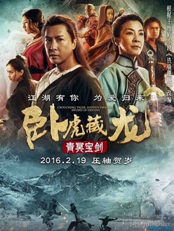 Ngọa Hổ Tàng Long 2: Thanh Minh Bảo Kiếm - Crouching Tiger, Hidden Dragon 2: Sword of Destiny (2016)