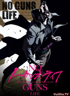 No Guns Life - Cuộc Phiêu Lưu Của Người Súng (2019)