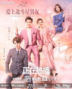 Yêu Chàng Trai Bắc Đẩu Tinh - Destiny‘s Love (2019)