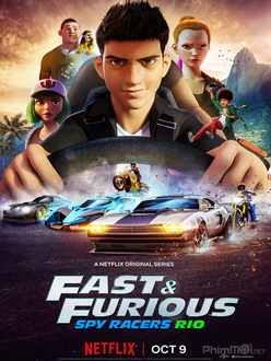 Quá Nhanh Quá Nguy Hiểm: Điệp Viên Tốc Độ (Phần 2) - Fast & Furious: Spy Racers (Season 2) (2020)