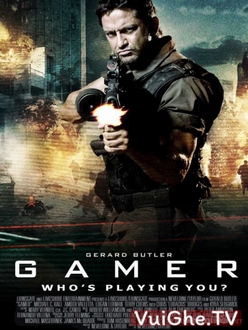 Game Thủ / Trò Chơi Kinh Hoàng - Gamer (2009)