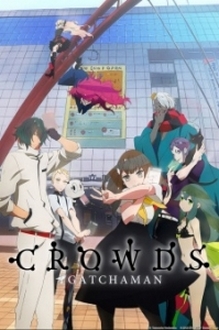 Gatchaman Crowds - Gatchaman Crowds (2013)