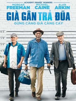 Già gân trả đũa - Going in Style (2017)