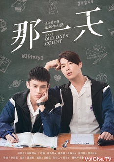 [Phim BL] Ngày Hôm Ấy - HIStory3: Make Our Days Count (2019)