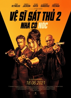 Vệ Sĩ Sát Thủ 2: Nhà Có Nóc - Hitman*s Wife*s Bodyguard (2021)