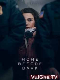 Về Nhà Trước Trời Tối - Home Before Dark (2020)