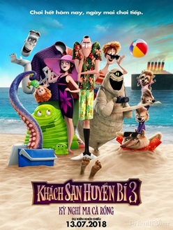 Khách Sạn Huyền Bí 3: Kỳ nghỉ Ma Cà Rồng - Hotel Transylvania 3: Summer Vacation (2018)