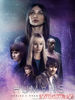 Loài Người Nhân Tạo (Phần 3) - Humans (Season 3) (2018)