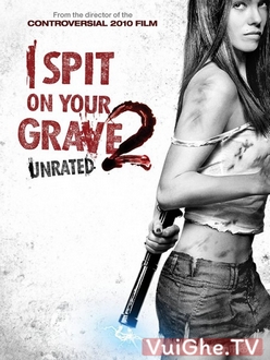 Cô Gái Báo Thù 2 - I Spit on Your Grave 2 (2013)