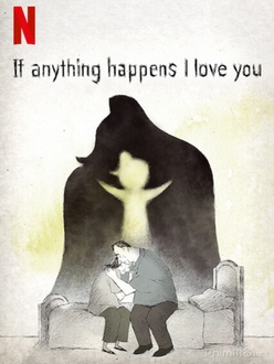 Dù Có Ra Sao Con Vẫn Yêu Bố Mẹ - If Anything Happens I Love You (2020)