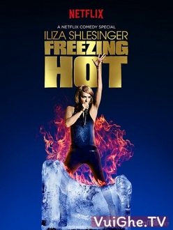 Iliza Shlesinger: Nóng Tê Người - Iliza Shlesinger: Freezing Hot (2015)