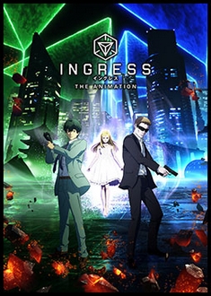 Ingress: Thế Giới Ảo - Ingress the Animation (2018)