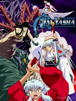 Khuyển Dạ Xoa 2 - Lâu Đài Bên Kia Màn Gương - Inuyasha The Movie 2 - The Castle Beyond The Looking Glass (2002)