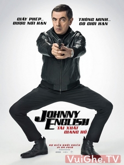 Điệp Viên Không Không Thấy 3: Tái Xuất Giang Hồ - Johnny English 3: Strikes Again (2018)