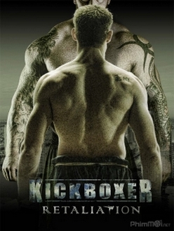 Võ Sĩ Báo Thù 2 - Kickboxer: Retaliation (2018)