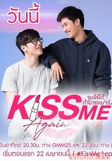 Hôn Cho Được Nếu Như Cậu Dám - Kiss Me Again / Cut Pete & Kao (2018)