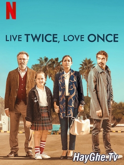 Sống Hai đời, Yêu Một Lần - Live Twice, Love Once (2019)