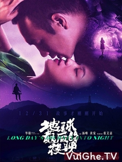 Đêm Tối Cuối Cùng Ở Địa Cầu - Long Day*s Journey Into Night (2018)