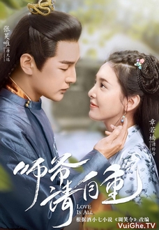 Sư Phụ, Xin Tự Trọng - Love is All (2020)