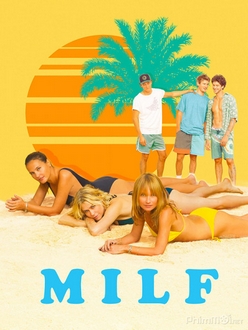 MILF: Kỳ Nghỉ Của Các Mẹ Full HD VietSub - MILF (2018)