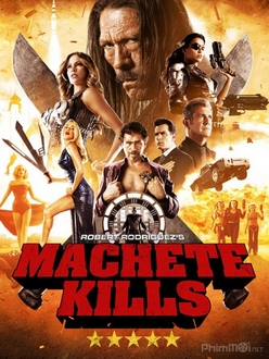 Tập Đoàn Sát Thủ 2 (Người Hùng Machete) - Machete Kills (2013)